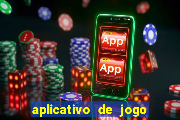 aplicativo de jogo pra ganhar dinheiro